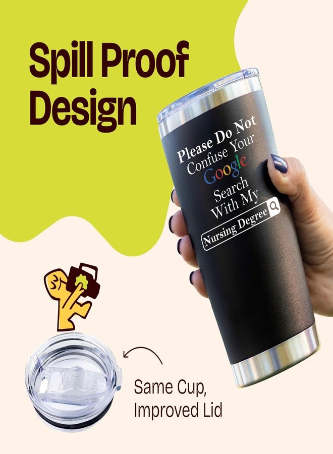 KLUBI Nurse Graduation Gifts for Women - Please Do Not Confuse your Google Search With My Nursing Degree - Nurse Gifts for Nurses Day 2025 Happy Nurses Week Gift 20 Ounce Stainless Steel Black Tumbler - Image 4